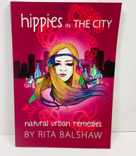 Load image into Gallery viewer, Hippies in the City Remedies Book by Rita Balshaw
