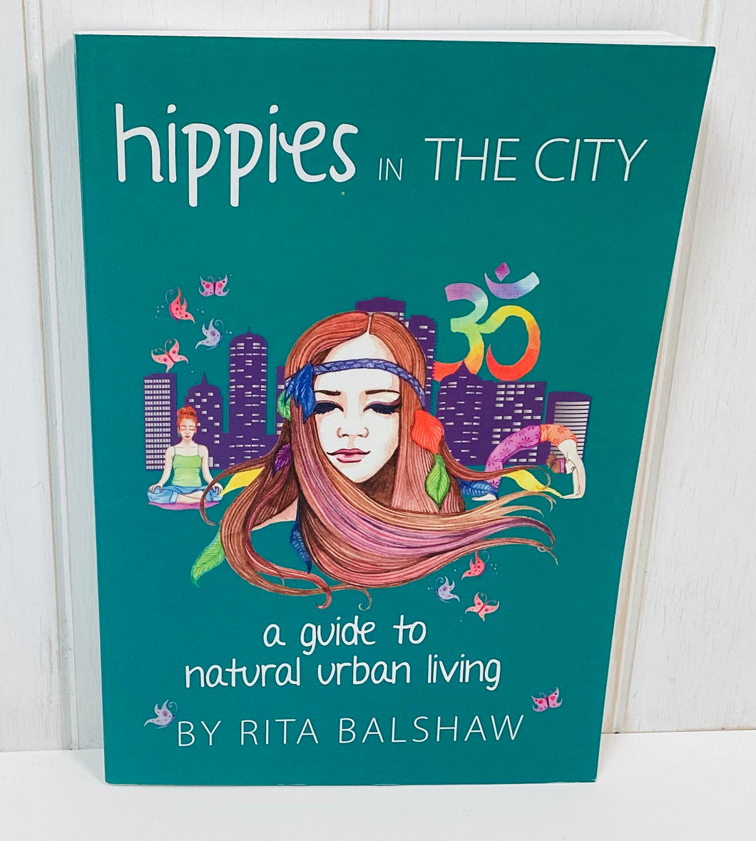 Hippies in the City Urban Living Guide by Rita Balshaw