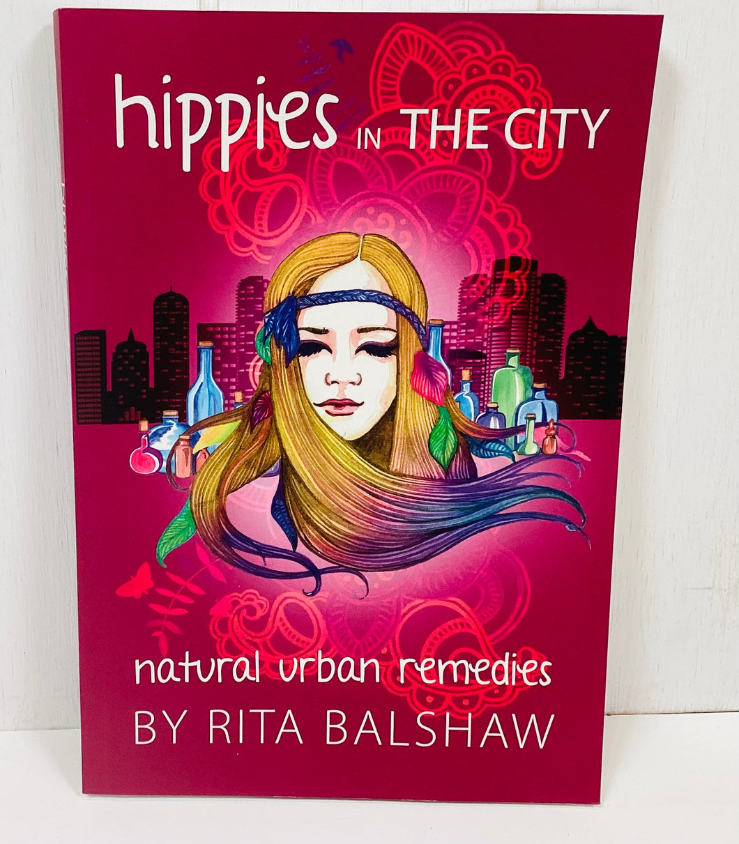 Hippies in the City Remedies Book by Rita Balshaw